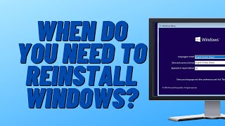 When Do I Need to Reinstall Windows [upl. by Nylzor881]