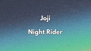 Joji  NIGHT RIDER Lyrics [upl. by Naid]