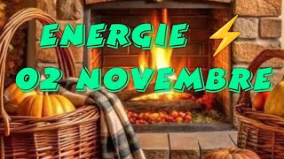 ENERGIE ⚡ 02 NOVEMBRE 🍊🍂 [upl. by Leeban669]