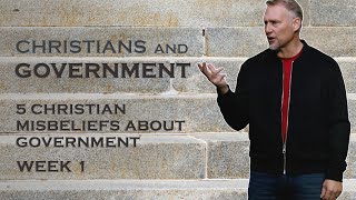 Christians And Government  5 Christian Misbeliefs About Government  Week 1  Pastor Kirk Winters [upl. by Bej]