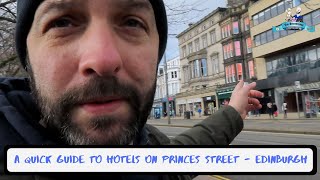 A quick guide to the hotels on Princes Street  Edinburgh [upl. by Karney]