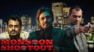 Monsoon Shootout New Hindi Movie  Nawazuddin Siddiqui Vijay Varma  Bollywood Action Movies [upl. by Lisk]