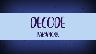 DECODE  Paramore ♫ LYRICS [upl. by Ellehsyt]