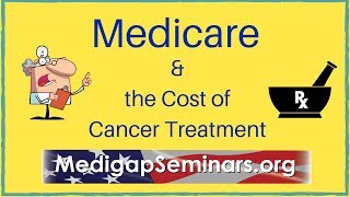 Medicare amp the Cost of Cancer Treatment [upl. by Gievlos732]