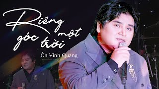 Riêng Một Góc Trời  Ôn Vĩnh Quang  Cover by Ôn Vĩnh Quang [upl. by Reade]