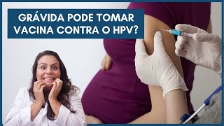 Grávida pode tomar vacina contra o HPV  Dra Maíra de La Rocque [upl. by Olmstead]