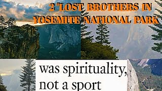 2 Lost Brothers in Yosemite National Park [upl. by Carlynn587]