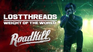 ROADKILL TOUR  LOSTTHREADS  WEIGHT OF THE WORLD [upl. by Ynez]