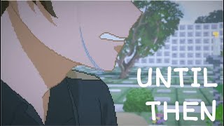 Until Then edit  Ikanaide [upl. by Orianna198]