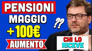 PENSIONI MAGGIO 👉 AUMENTO fino a 100 EURO IN ARRIVO⁉️ CHI LO RICEVE FACCIAMO IL PUNTO 📌 [upl. by Iago939]