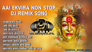 Aai Ekvira Song  Aagri Koli Non Stop Song  DJ Remix Song [upl. by Behn]