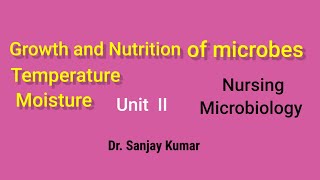 Growth and nutrition of microbes Nursing microbiologyDr Sanjay Kumar [upl. by Kalin]