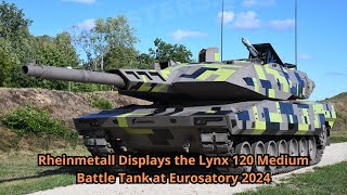 Rheinmetall Displays the Lynx 120 Medium Battle Tank at Eurosatory 2024 [upl. by Htebazil]