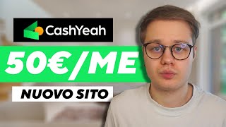 Guadagnare con Cashyeah  Fare soldi online 2024 [upl. by Riccio856]