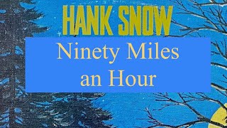 Ninety Miles an Hour by Hank Snow [upl. by Akinnor]