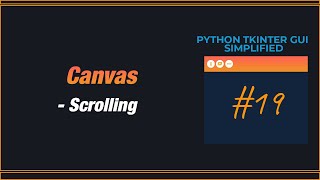 Make a Tkinter Canvas scrollable  PYTHON TKINTER GUI SIMPLIFIED [upl. by Eita597]