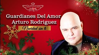 NAVIDAD SIN TI GUARDIANES DEL AMOR de Arturo Rodriguez   Audio Oficial  MusiCanal [upl. by Aleacem]