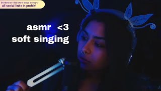 asmr  softly singing to u [upl. by Ruddie]