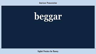 beggar How to Say or Pronounce BEGGAR in American British Australian English [upl. by Ervin112]