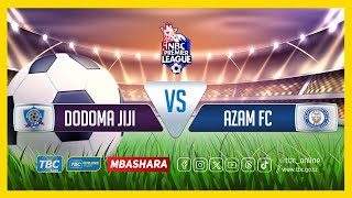 TBCLIVE DODOMA JIJI 0 vs 0 AZAM FC  UWANJA WA JAMHURI DODOMA [upl. by Itsa]