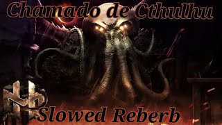 Chamado de Cthulhu 🐙  Henrique Mendonça  HP Lovecraft Slowed Reberb [upl. by Acilejna]