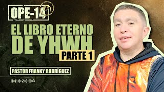 Pastor Franky Rodríguez  El libro eterno de YHWH  Parte 1 [upl. by Eirod]