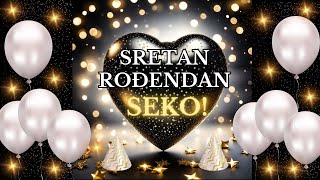 Sretan Rođendan Seko💖🎉🎁Volim te do neba💖Čestitka za rođendan🎁🎉✨ [upl. by Edita]