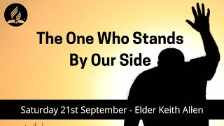 The One Who Stands By Our Side  Elder Keith Allen [upl. by Sedaiuqlem]