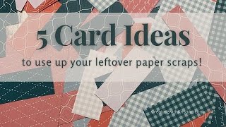 5 Card Ideas to use up your leftover paper scraps [upl. by Nwahsar]