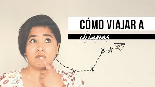 Cómo viajar a Chiapas ︱tips y consejos︱ [upl. by Emiatej]