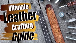 Simple Leather Crafting Guide What You NEED to Know [upl. by Ri]