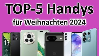 TOP5 Handys für Weihnachten 2024 [upl. by Domella]