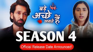 Bade Achhe Lagte Hain Season 4 Official Release Date Announced [upl. by Ardnalahs]