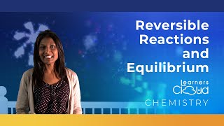 Reversible reactions and equilibrium [upl. by Kienan]