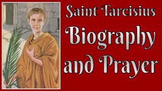 Saint Tarcisius Biography and Prayer [upl. by Charmaine]