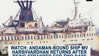 Watch Andamanbound ship MV Harshvardhan returns after being stranded for two days  ANI News [upl. by Dnaltroc153]