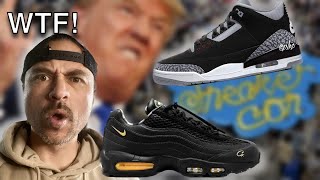 Trump Goes to Sneakercon more reimagined Jordans  CRTZ 95S  lots more sneaker news [upl. by Hoxsie]