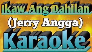 IKAW ANG DAHILAN  JERRY ANGGA Karaoke viral karaoke karaokesong karaokesongs videoke [upl. by Jarin]