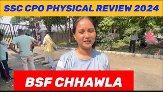 SSC CPO PHYSICAL REVIEW 2024 INFORMATION BSF CAMP CHHAWLA PHYSICAL UPDATE 2024 viralvideo Cpo [upl. by Reiniar775]