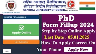 Central University of Odisha PhD Form Fillup 20242025  Step by Step Online Apply Process [upl. by Milstone29]