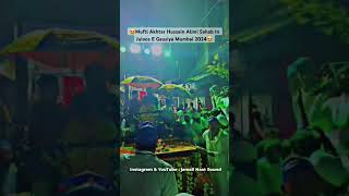 Mufti Akhtar Hussain Alimi Sahab In Juloos E Gausiya Mumbai 2024 shorts youtubeshortstrending [upl. by Dre911]