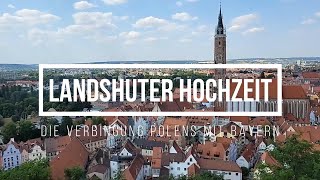 Landshuter Hochzeit  die Verbindung Bayern mit Polen [upl. by Seavir]