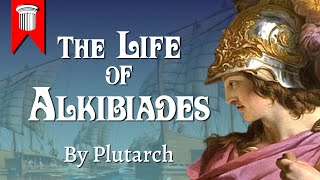 The Life of Alkibiades by Plutarch [upl. by Presley793]