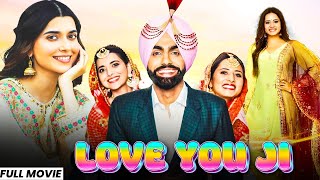 Love You Ji HD Video  Ammy Virk New Movie  Latest Punjabi Movie 2024  Punjabi Movie 2024 [upl. by Hardwick]