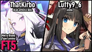 ThatKirbo DA Noel vs Luffy96 Akiha  Melty Blood Type Lumina FT5 [upl. by Attemaj321]