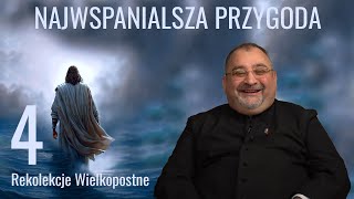 Przyjaźń z Bogiem to najwspanialsza przygoda  Konferencja IV  Rekolekcje Wielkopostne 2023 [upl. by Tomlin]