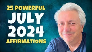 25 Powerful Affirmations for July 2024  Bob Baker Inspiration Update [upl. by Ennovart]