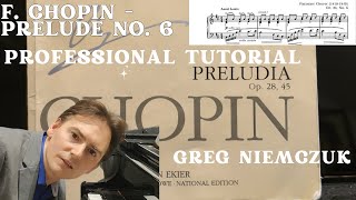 Chopin  Prelude no 6 op 28 in B minor  Greg Niemczuks Professional Piano Tutorial [upl. by Berky]