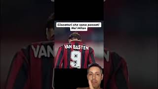 Giocatori che sono passati nel Milan milan baggio vanbasten baresi gullit ancelotti calcio [upl. by Angell]