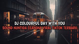 DJ COLOURFUL DAY WITH YOU SOUND Nuntida Cheangna  DJ OCOPAKELE REMIX VIRAL TIKTOK [upl. by Bertold920]